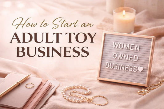 How to Start an Adult Toy Business Online